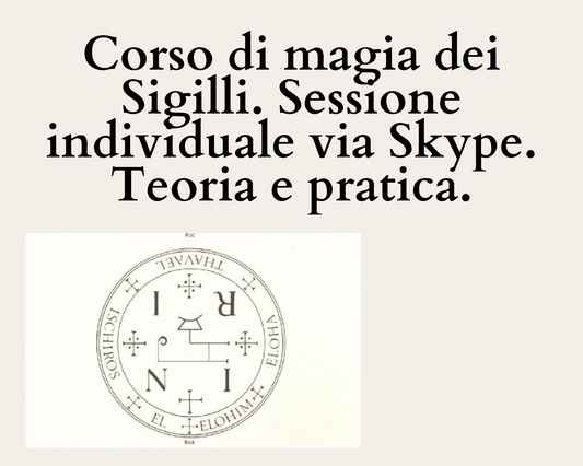 Corso di magia dei sigilli. 3 ore in sessione individuale via skype. Teoria e pratica.